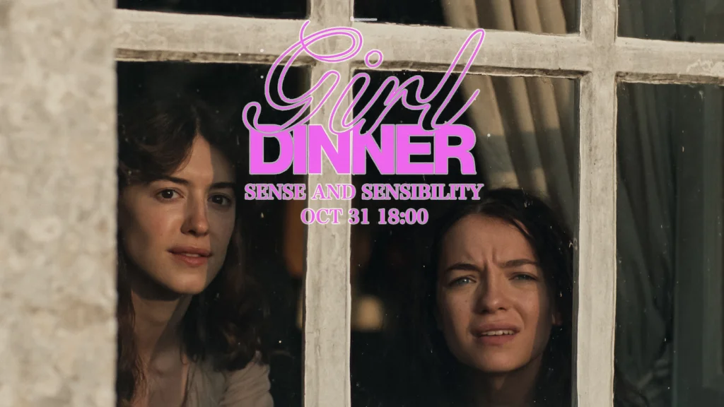 Girl Dinner: Sense and Sensibility