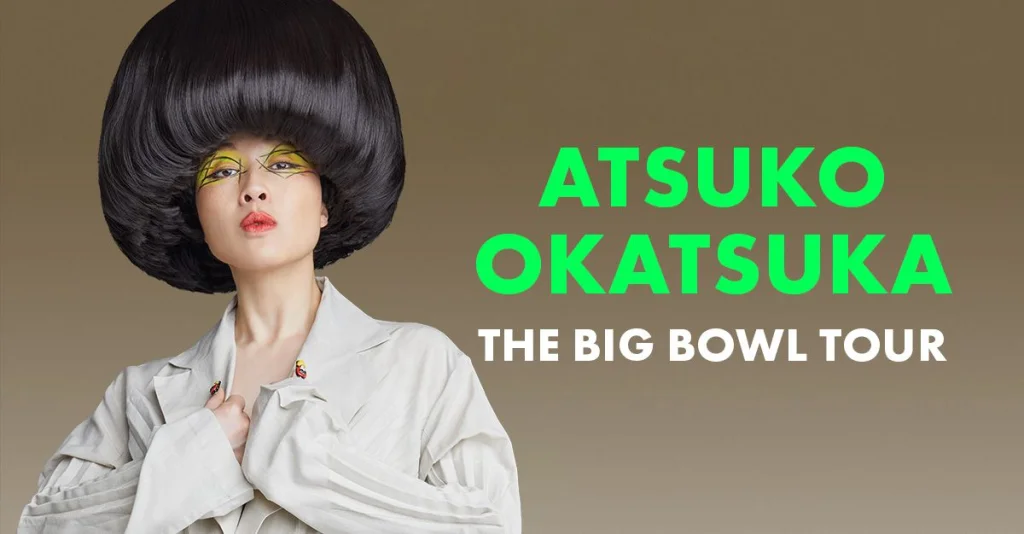 Atsuko Okatsuka – The Big Bowl Tour