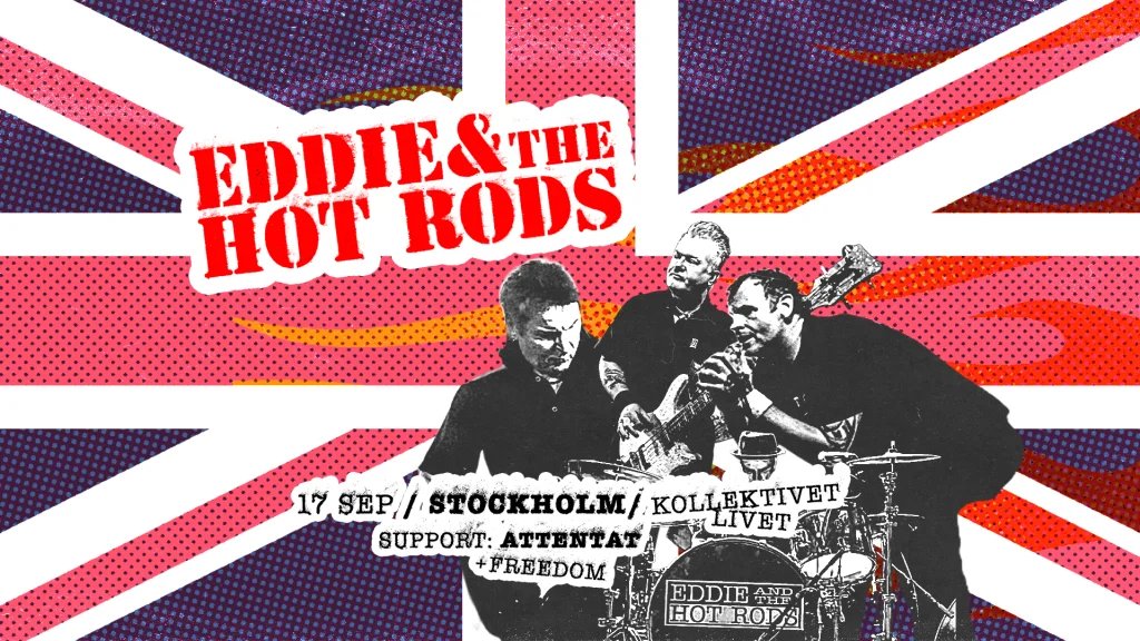 Eddie & the Hot Rods + Attentat + Freedom